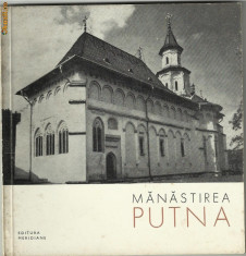 Monumente istorice : MANASTIREA PUTNA - editie 1965,cu ilustratii foto