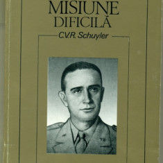 MISIUNE DIFICILA - C.V.R. Schuyler