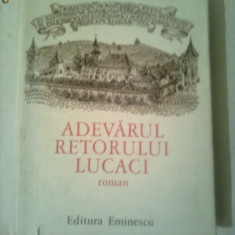 ADEVARUL RETORULUI LUCACI ~ MIHAIL DIACONESCU (roman)