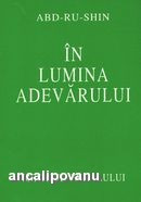 IN LUMINA ADEVARULUI (MESAJUL GRALULUI) de Abd-ru-shin VOL 1 foto