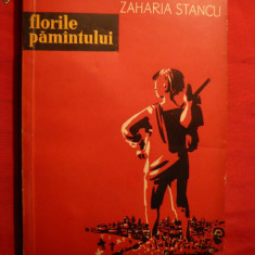 Zaharia Stancu - Florile Pamantului -Ed. aIIa 1958