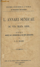 Seneca / DE VITA BEATA LIBER - text latin insotit de o introducere si note explicative in romaneste,editie 1919 foto