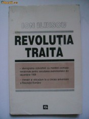 Ion Iliescu - Revolutia traita (vezi detalii pentru livrare in tara)