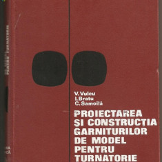 (C487) PROIECTAREA SI CONSTRUCTIA GARNITURILOR DE MODEL DE DR. ING. VASILE VULCU, ING. IOAN BRATU, ING. CORNEL SAMOILA; MODELE, MODELARIE