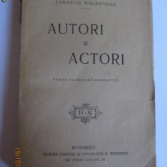 RARA!AUTORI SI ACTORI DE C.MOLDOVANU-PRIMA EDITIE DIN ANII 20 TIPARITA IN 5000 EXEMPLARE