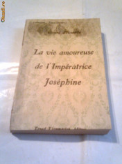 GERARD D&amp;#039;HOUVILLE - LA VIE AMOUREUSE DE L&amp;#039;IMPERATRICE JOSEPHINE Ed.1925 foto