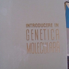 INTRODUCERE IN GENETICA MOLECULARA