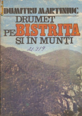 Drumet pe Bistrita si in munti - Dumitru Martiniuc foto