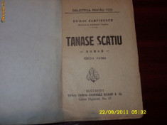 Duiliu Zamfirescu - TANASE SCATIU { carte veche } * foto