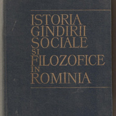 (C595) ISTORIA GINDIRII SOCIALE SI FILOZOFICE IN ROMINIA, 1964, REDACTOR RESPONSABIL ACAD. C. I. GULIAN