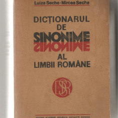 (C623) DICTIONARUL DE SINONIME AL LIMBII ROMANE DE LUIZA SECHE, MIRCEA SECHE