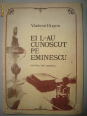 VLADIMIR DOGARU - EI L-AU CUNOSCUT PE EMINESCU ( ilustratii ) foto