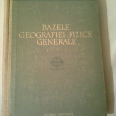 BAZELE GEOGRAFIEI FIZICE GENERALE ( cu set de harti ) ~ S.V. KALESNIK