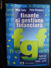 Finante si Gestiune Financiara - MIHAI TOMA &amp;amp;amp;amp; PETRE BREZEANU ( NR 4444 ) foto