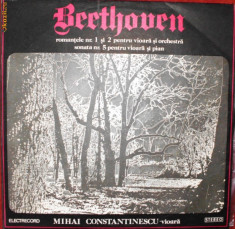 DISC VINYL - BEETHOVEN - ROMANTELE NR. 1 SI 2 PENTRU VIOARA SI ORCHESTRA si SONATA NR. 5 PENTRU VIOARA SI PIAN foto