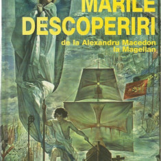 Jean Favier / MARILE DESCOPERIRI - de la Alexandru Macedon la Magellan