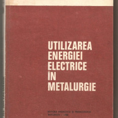 (C492) UTILIZAREA ENERGIEI ELECTRICE IN METALURGIE DE A SAIMAC, E. ROSU, C. GOSTIAN