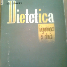 DIETETICA FIZIOPATOLOGICA SI CLINICA ~ Prof. I. PAVEL