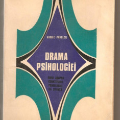 (C652) DRAMA PSIHOLOGIEI, ESEU ASUPRA CONSTITUIRII PSIHOLOGIEI CA STIINTA DE PROF. UNIV. DR. DOC. VASILE PAVELCU