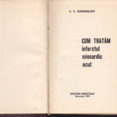 V. V. MAXIMILIAN - INFARCTUL MIOCARDIC ACUT ( CUM TRATAM )