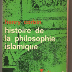 (C696) HISTOIRE DE LA PHILOSOPHIE ISLAMIQUE DE HENRY CORBIN