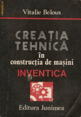 Creatia tehnica in constructia de masini, inventica - Vitalie Belous foto