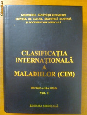 CLASIFICATIA INTERNATIONALA A MALADIILOR (CIM) VOL. I REVIZIA A 10-A O.M.S. foto