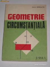 DAN BRANZEI - Geometrie circumstantiala (1983) culegere &amp;quot;cu probleme pentru elevii foarte buni&amp;quot; foto