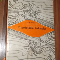 PROPIETATILE BETONULUI - A. M. Neville - Editura Tehnica, 1979, 511 p.