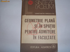 Geometrie plana si in spatiu pentru admitere in facultate Constanin Ionescu Tiu foto