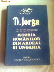 ISTORIA ROMANILOR DIN ARDEAL SI UNGARIA ~ N. IORGA + CADOU CARTEA ,, ULTIMELE&amp;quot; - N.IORGA foto