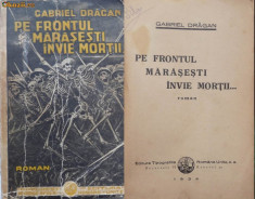 Gabriel Dragan , Pe frontul Marasesti invie mortii , roman , 1934 , prima editie foto
