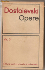(C724) OPERE, DOSTOIEVSKI, VOLUMUL 3, ELU, BUCURESTI, 1967, TRADUCERE DE NICOLAE GANE, APARATUL CRITIC DE ION IANOSI foto