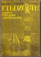 (C741) FILOZOFIE, TEMATICA, BIBLIOGRAFIE CRESTOMATIE DE MARIN DIACONU, IOANA SMIRNOV, ION TUDOSESCU, EDP, BUCURESTI, 1976