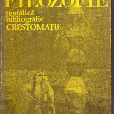 (C741) FILOZOFIE, TEMATICA, BIBLIOGRAFIE CRESTOMATIE DE MARIN DIACONU, IOANA SMIRNOV, ION TUDOSESCU, EDP, BUCURESTI, 1976