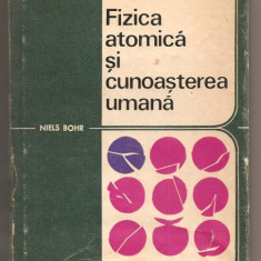 (C747) FIZICA ATOMICA SI CUNOASTEREA UMANA, EDITURA STIINTIFICA, BUCURESTI, 1969, CU UN CUVANT INAINTE DE PROF. DR. DOCENT RADU TITEICA