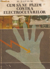 Cum sa ne pazim contra electrocutarilor - M.Sufrim foto