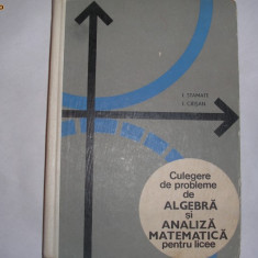 Culegere de probleme de algebra si analiza matematica pentru licee, I.stamate,I Crisan,9