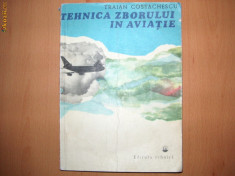 TEHNICA ZBORULUI IN AVIATIE - TRAIAN COSTACHESCU foto