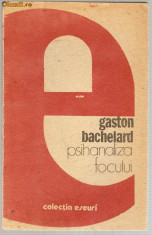 Gaston BACHELARD - PSIHANALIZA FOCULUI foto