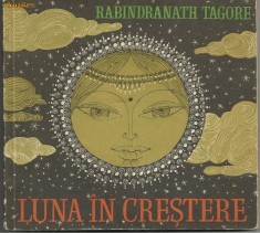 Rabindranath Tagore / LUNA IN CRESTERE - poeme pentru copii (cu ilustratii) foto