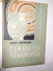 CERAMICA ROMANEASCA - Barbu Slatineanu -- 1938 foto