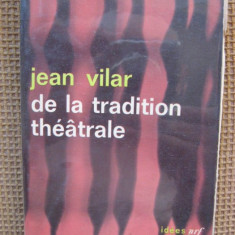 Jean Vilar - De la tradition theatrale (in limba franceza)