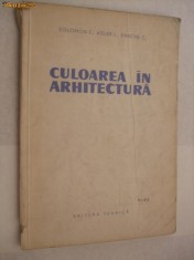 CULOAREA IN ARHITECTURA - Solomon Z., Adler L., Eneche C. - Tehnica, 1960, 75 p.