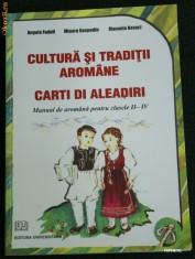 ANGELA FUDULI, MIOARA GOSPODIN, MANUELA NEVACI - CULTURA SI TRADITII AROMANE. CARTI DI ALEADIRI. MANUAL DE AROMANA PENTRU CLASELE II-IV. AROMANI foto