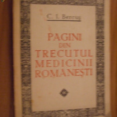 PAGINI DIN TRECUTUL MEDICINII ROMANESTI - C. I. Bercus - Medicala, 1981, 339 p.