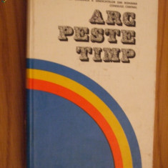 ARC PESTE TIMP - Antologie de poezie si proza inchinate partidului