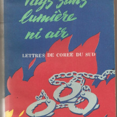 (C779) PAYS SANS LUMIERE NI AIR, LETTRE DE COREE DU SUD, EDITIONS EN LANGUES ETRANGERS, PYONGYANG, COREE, 1979