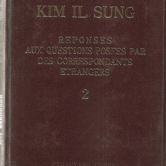 (C792) REPONSES AUX QUESTIONS POSEES PAR DES CORRESPONDANTS ETRANGERS DE KIM IL SUNG, EDITIONS EN LANGUES ETRANGERS, PYONGYANG, COREE, 1978, VOLUMUL 2