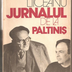 (C755) JURNALUL DE LA PALTINIS DE GABRIEL LIICEANU, EDITURA HUMANITAS, BUCURESTI, 1991, EDITIE REVAZUTA SI ADAUGITA, MODEL PAIDEIC IN CULTURA UMANISTA